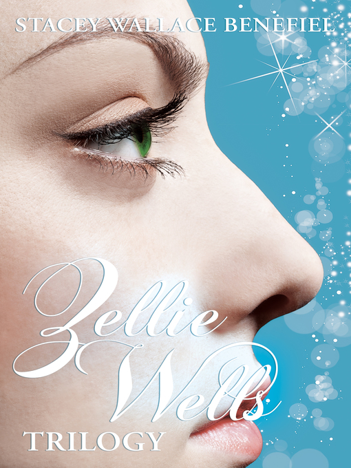 Title details for Zellie Wells Trilogy (Glimpse, Glimmer, Glow), no. 4 by Stacey Wallace Benefiel - Available